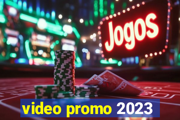 video promo 2023